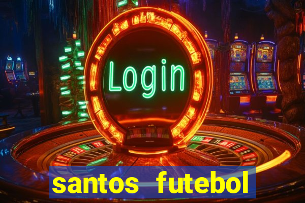 santos futebol clube peneiras